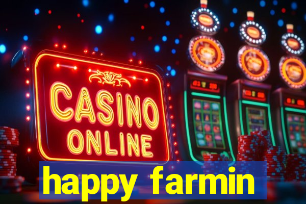 happy farmin